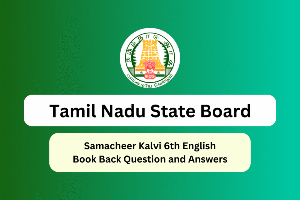 Samacheer Kalvi 6th English Book Back Answers Samacheer Kalvi 6th English Book Back Answers