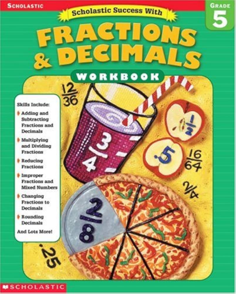 Scholastic Success Fractions Decimals Workbook Scholastic Success Fractions Decimals Workbook